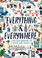 Everything & Everywhere: A Fact-Filled Adventure for Curious Globe-Trotters (ISBN: 9781452165141)