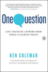 One Question: Life-Changing Answers from Today's Leading Voices - Ken Coleman (ISBN: 9781451681895)