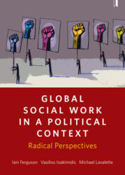 Global Social Work in a Political Context: Radical Perspectives (ISBN: 9781447322672)