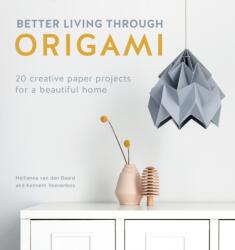 Better Living Through Origami (ISBN: 9781446307120)