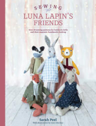 Sewing Luna Lapin's Friends - Sarah Peel (ISBN: 9781446307014)