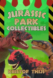 Jurassic Park Collectibles - Kristof Thijs (ISBN: 9781445679235)