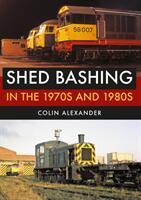 Shed Bashing in the 1970s and 1980s (ISBN: 9781445676463)