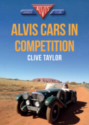 Alvis Cars in Competition - Clive Taylor (ISBN: 9781445675169)