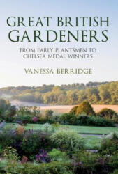 Great British Gardeners - Vanessa Berridge (ISBN: 9781445672403)