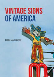 Vintage Signs of America - Debra Jane Seltzer (ISBN: 9781445669489)