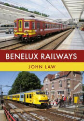 Benelux Railways - John Law (ISBN: 9781445668123)