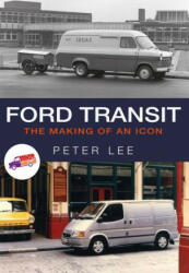 Ford Transit - Peter Lee (ISBN: 9781445667829)