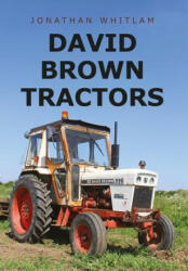 David Brown Tractors - Jonathan Whitlam (ISBN: 9781445665542)