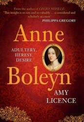 Anne Boleyn - Amy Licence (ISBN: 9781445643458)