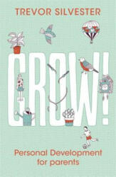 Trevor Silvester - Grow! - Trevor Silvester (ISBN: 9781444740929)