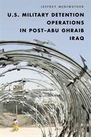 U. S. Military Detention Operations in Post-Abu Ghraib Iraq (ISBN: 9781442272330)