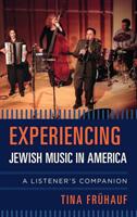 Experiencing Jewish Music in America: A Listener's Companion (ISBN: 9781442258396)