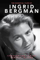 The Essential Films of Ingrid Bergman (ISBN: 9781442212145)