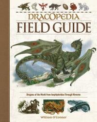 Dracopedia Field Guide - William O'Connor (ISBN: 9781440353840)