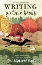 Writing Picture Books Revised and Expanded - Ann Whitford Paul (ISBN: 9781440353758)