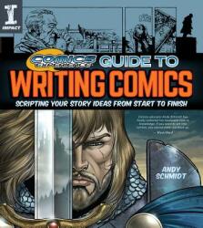 Comics Experience (R) Guide to Writing Comics - Andy Schmidt (ISBN: 9781440351846)