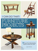 I Can Do That - Furniture Projects: 20 Easy & Fun Woodworking Projects to Build Your Skills (ISBN: 9781440351235)