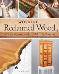 Working Reclaimed Wood - Yoav Liberman (ISBN: 9781440350818)