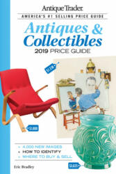 Antique Trader Antiques & Collectibles Price Guide 2019 - Eric Bradley (ISBN: 9781440248764)