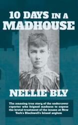 Ten Days in a Madhouse (ISBN: 9781434121653)