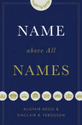 Name Above All Names (ISBN: 9781433563188)
