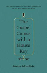 Gospel Comes with a House Key - Rosaria Butterfield (ISBN: 9781433557866)