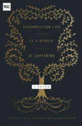 Resurrection Life in a World of Suffering - D. A. Carson, Kathleen Nielson (ISBN: 9781433557002)