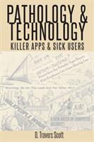Pathology and Technology: Killer Apps and Sick Users (ISBN: 9781433148453)