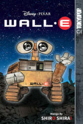 Disney Manga: Pixar's WALL-E - Shiro Shirai (ISBN: 9781427857712)