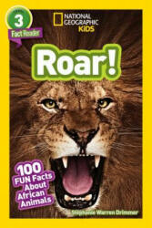 National Geographic Kids Readers: Roar! 100 Fun Facts About African Animals - Stephanie Warren Drimmer (ISBN: 9781426332418)