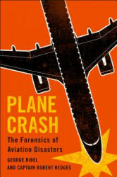 Plane Crash: The Forensics of Aviation Disasters (ISBN: 9781421424484)