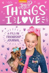 Jojo Siwa: Things I Love: A Fill-In Friendship Book - Jojo Siwa (ISBN: 9781419729638)