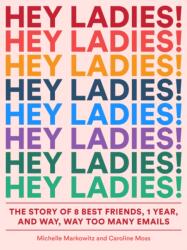 Hey Ladies! - Michelle Markowitz (ISBN: 9781419729133)