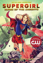 Supergirl: Curse of the Ancients - Jo Whittemore (ISBN: 9781419728662)