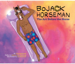 Bojack Horseman: The Art Before the Horse (ISBN: 9781419727733)