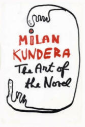 Art of the Novel - Milan Kundera (ISBN: 9780571227495)