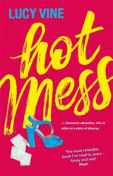 Hot Mess - Lucy Vine (ISBN: 9781409172208)