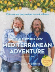 Hairy Bikers' Mediterranean Adventure (TV tie-in) - SI KING (ISBN: 9781409171911)