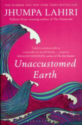 Jhumpa Lahiri: Unaccustomed Earth (ISBN: 9780747596592)