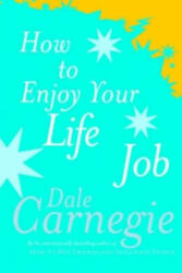 How To Enjoy Your Life And Job - Dale Carnegie (ISBN: 9780749305932)
