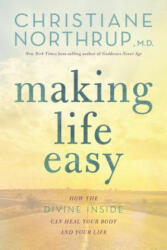 Making Life Easy: How the Divine Inside Can Heal Your Body and Your Life (ISBN: 9781401951481)