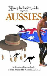 Xenophobe's Guide to the Aussies - Ken Hunt (ISBN: 9781906042202)