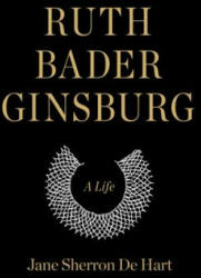 Ruth Bader Ginsburg - Jane Sherron de Hart (ISBN: 9781400040483)