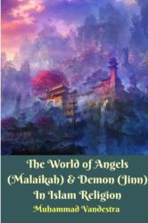 World of Angels (Malaikah) and Demon (Jinn) In Islam Religion (ISBN: 9781389318139)
