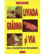 Livada, gradina si via. Boli, daunatori si tratamente - Florin Mateescu (ISBN: 9789731822242)