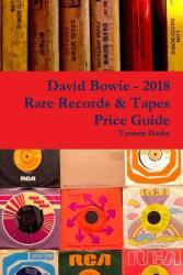 David Bowie - 2018 Rare Records & Tapes Price Guide (ISBN: 9781387318322)