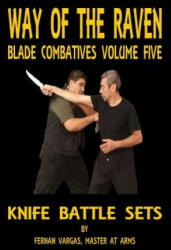 Way of the Raven Blade Combatives Volume Five - Fernan Vargas (ISBN: 9781387036073)