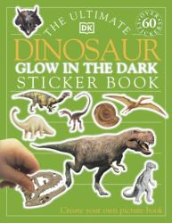 The Ultimate Dinosaur Glow in the Dark Sticker Book (ISBN: 9780751344387)