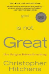 God Is Not Great - Christopher Hitchens (ISBN: 9780446509459)